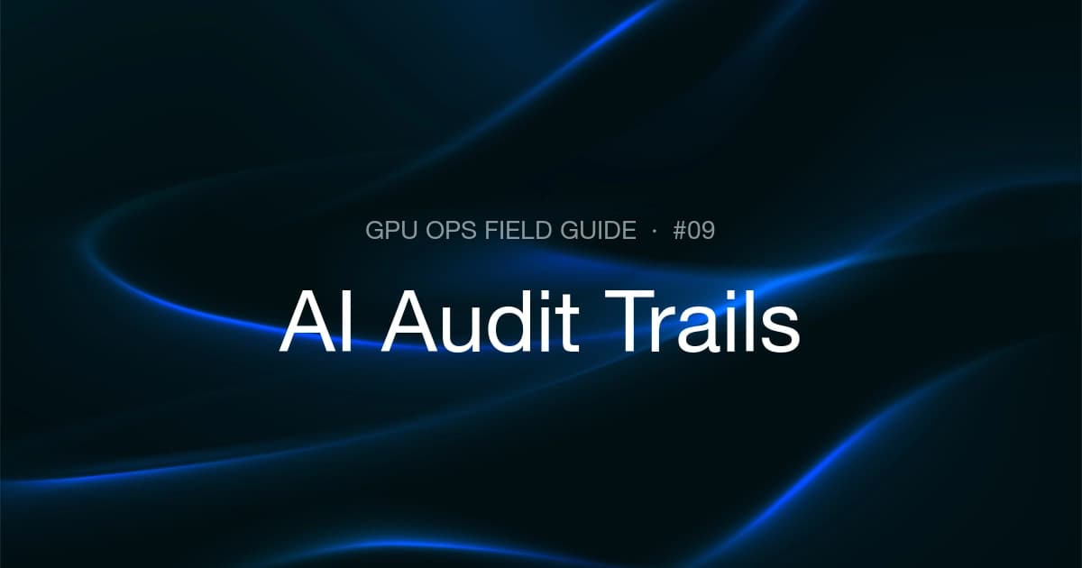 Audit Trails for AI Infrastructure Changes